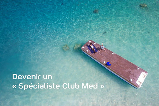 Club Med lance le 7 février son parcours de formation  « Spécialiste Club Med » pour l’année 2017