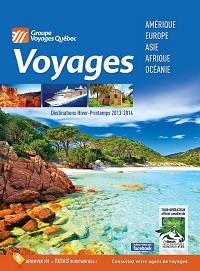 GROUPE VOYAGES QUÉBEC PRÉSENTE SA BROCHURE HIVER-PRINTEMPS 2013-2014!