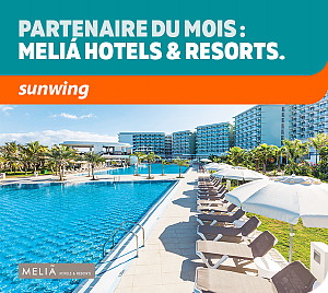 Vacances Sunwing s’associe aux Meliá Hotels & Resorts pour surpasser les attentes des agents de voyages et de leurs clients avec des avantages de réservation, des surclassements gratuits et des tirages de vacances