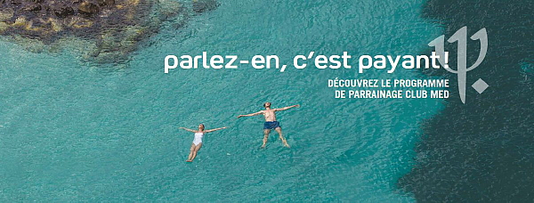 Club Med lance un programme qui récompensera parrain et filleul